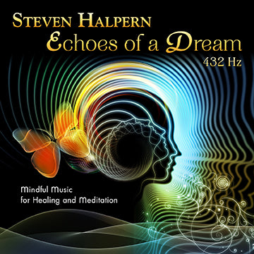 センペルビウム Music Dream ECHOES of a DREAM – Steven Halpern - Inner Peace Music
